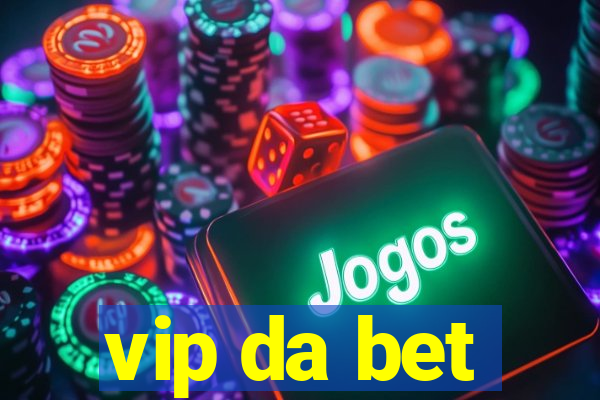 vip da bet